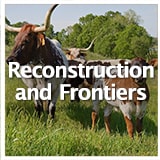 Texas Studies Reconstruction and Frontiers