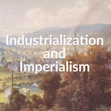 Modern World History Industrialization and Imperialism